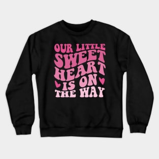 Little Sweetheart Pregnancy Announcement Valentines Day Crewneck Sweatshirt